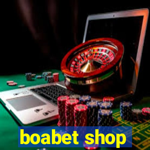 boabet shop